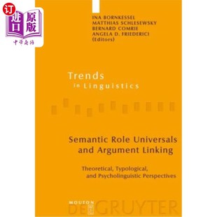 海外直订Semantic Role Universals and Argument Linking: Theoretical, Typological, and Psy 语义角色共性与论点关联：理