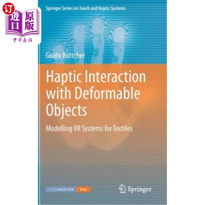 海外直订Haptic Interaction with Deformable Objects: Modelling VR Systems for Textiles 与可变形物体的触觉交互:纺织品