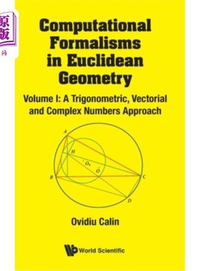 海外直订Computational Formalisms in Euclidean Geometry, Vol. I: A Trigonometric, Vectori 欧几里得几何中的计算形式，