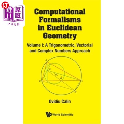 海外直订Computational Formalisms in Euclidean Geometry, Vol. I: A Trigonometric, Vectori 欧几里得几何中的计算形式，
