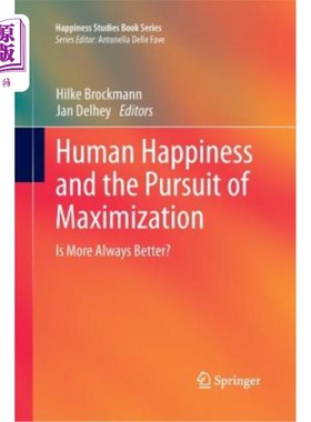 海外直订Human Happiness and the Pursuit of Maximization: Is More Always Better? 人类幸福与追求最大化:越多越好吗?