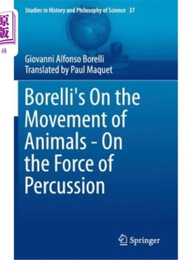 海外直订Borelli's on the Movement of Animals - On the Force of Percussion 博雷利的《动物的运动——敲击的力量