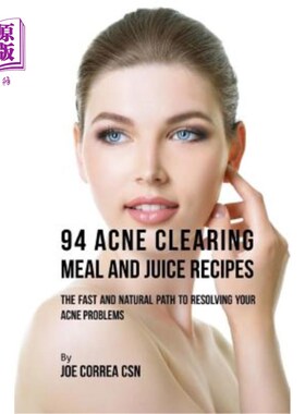 海外直订医药图书94 Acne Clearing Meal and Juice Recipes: The Fast and Natural Path to Resolving  94清除粉刺的膳食和