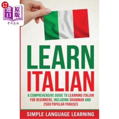海外直订Learn Italian: A Comprehensive Guide to Learning Italian for Beginners, Includin 《学习意大利语:初学者学习