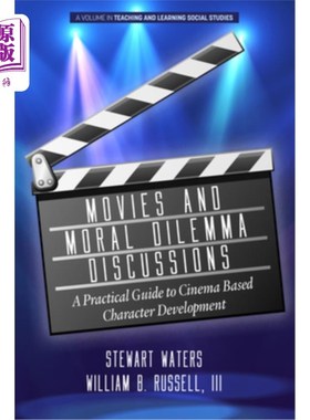 海外直订Movies and Moral Dilemma Discussions: A Practical Guide to Cinema Based Characte 电影和道德困境的讨论：基于