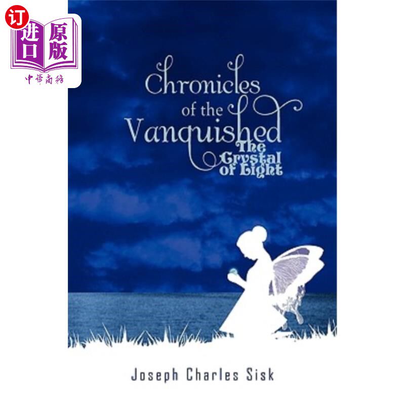 海外直订Chronicles of the Vanquished: The Crystal of Light 被征服者编年史:光之水晶