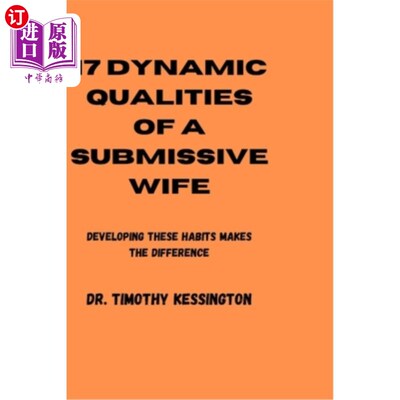 海外直订医药图书17 Dynamic Qualities of a Submissive Wife: Developing these habits makes the dif 柔顺妻子的17个动态