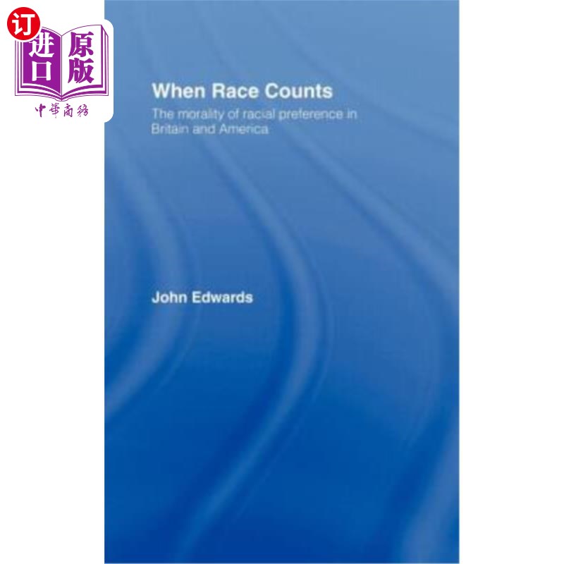 海外直订When Race Counts: The Morality of Racial Preference in Britain and America 当比赛开始时