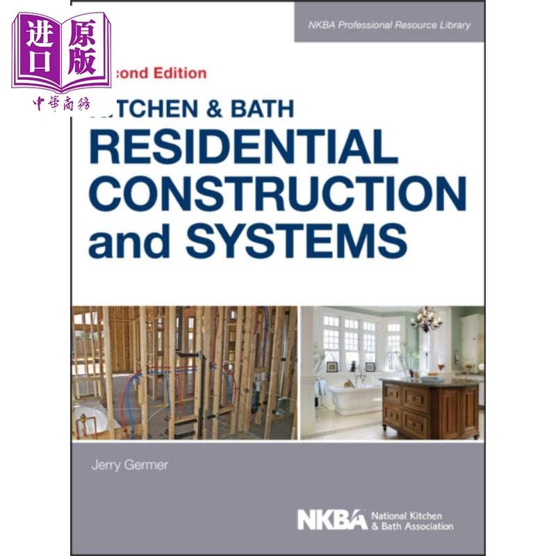 厨房和浴室住宅建筑和系统 Kitchen & Bath Residential Construction And Systems 英文原版 Jerry Germer【中商原版】