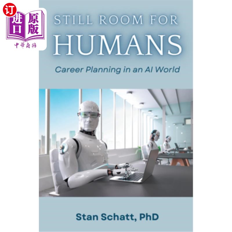 海外直订Still Room for Humans: Career Planning in an AI World 仍然有人类的空间:人工智能世界的职业规划