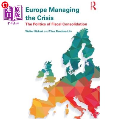 海外直订Europe Managing the Crisis: The Politics of Fiscal Consolidation 欧洲管理危机:财政整顿的政治