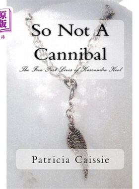 海外直订So Not A Cannibal: The Five Past Lives Of Kassandra Keel 所以不是食人族：卡桑德拉·凯尔的五个前世