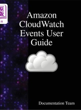 海外直订Amazon Cloudwatch Events User Guide Amazon Cloudwatch事件用户指南