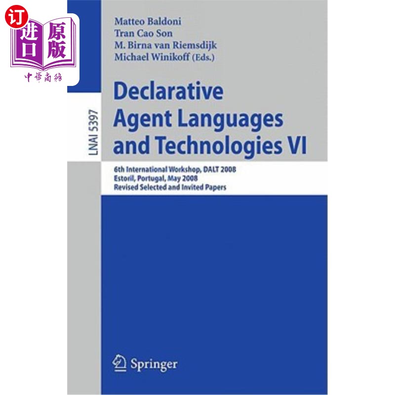 海外直订Declarative Agent Languages and Technologies VI: 6th International Workshop, DAL 声明性代理语言与技术VI:第