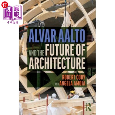 海外直订Alvar Aalto and the Future of Architecture 阿尔瓦·阿尔托与建筑的未来