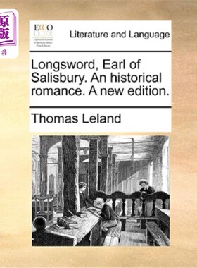 海外直订Longsword, Earl of Salisbury. an Historical Romance. a New Edition. 长剑，索尔兹伯里伯爵。一部历史浪漫小说