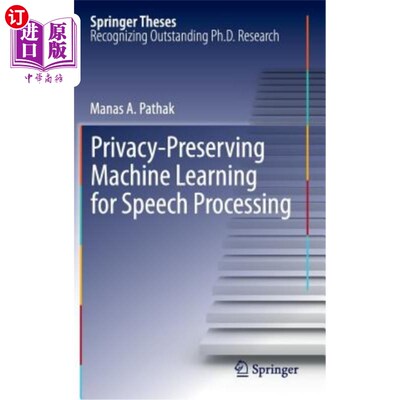 海外直订Privacy-Preserving Machine Learning for Speech Processing 语音处理中的隐私保护机器学习