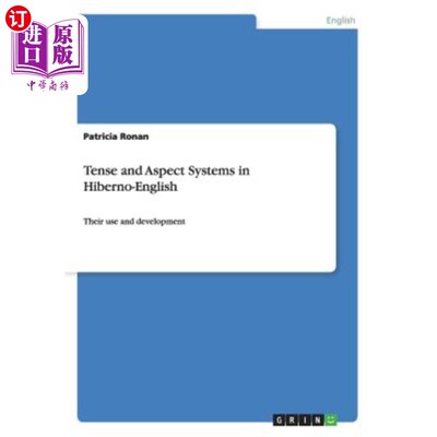 海外直订Tense and Aspect Systems in Hiberno-English: Their use and development Hiberno英语中时体系统的使用与发展