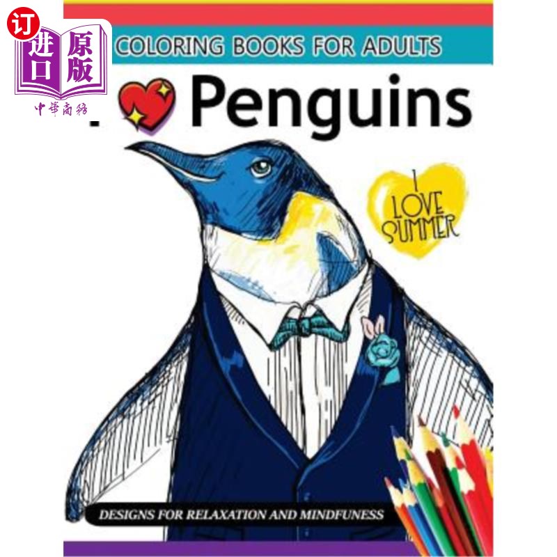 海外直订I love Penguin coloring Book for Adults: An Adult coloring book 我喜欢企鹅成人彩绘书:成人彩绘书