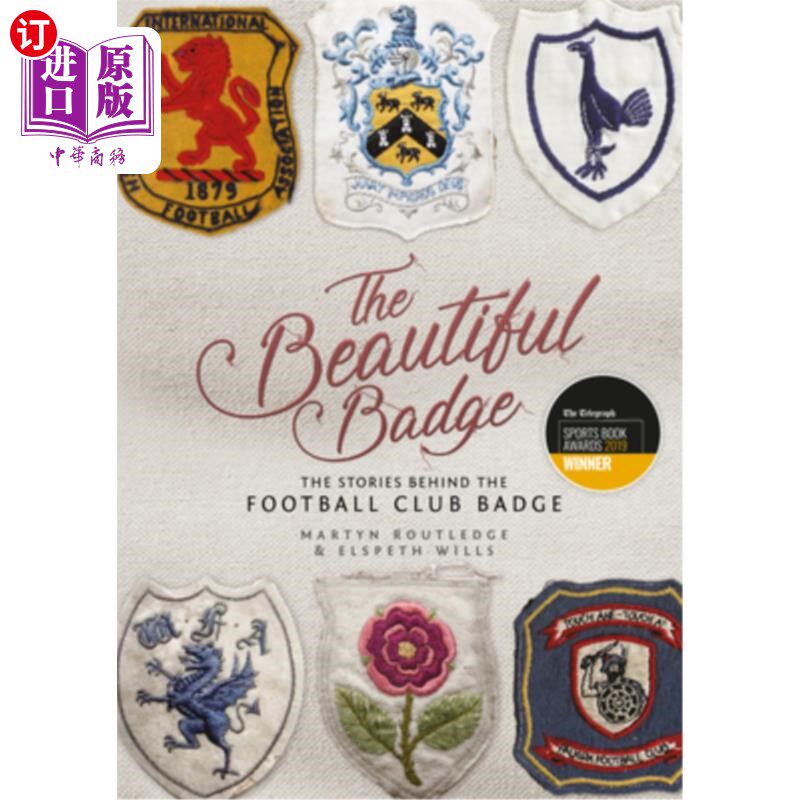 海外直订The Beautiful Badge: The Stories Behind the Football Club Badge 美丽的徽章:足球俱乐部徽章背后的故事