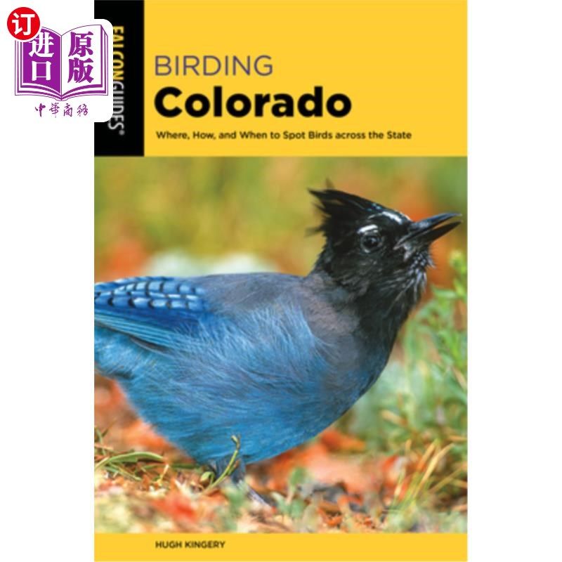 海外直订Birding Colorado: Where, How, and When to Spot Birds Across the State 科罗拉多州观鸟:在哪里，如何以及何时在