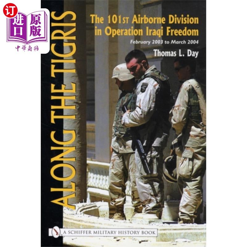 海外直订Along the Tigris 沿着底格里斯河:2003年2月至2004年3月，101空降师在伊拉克自由行动中