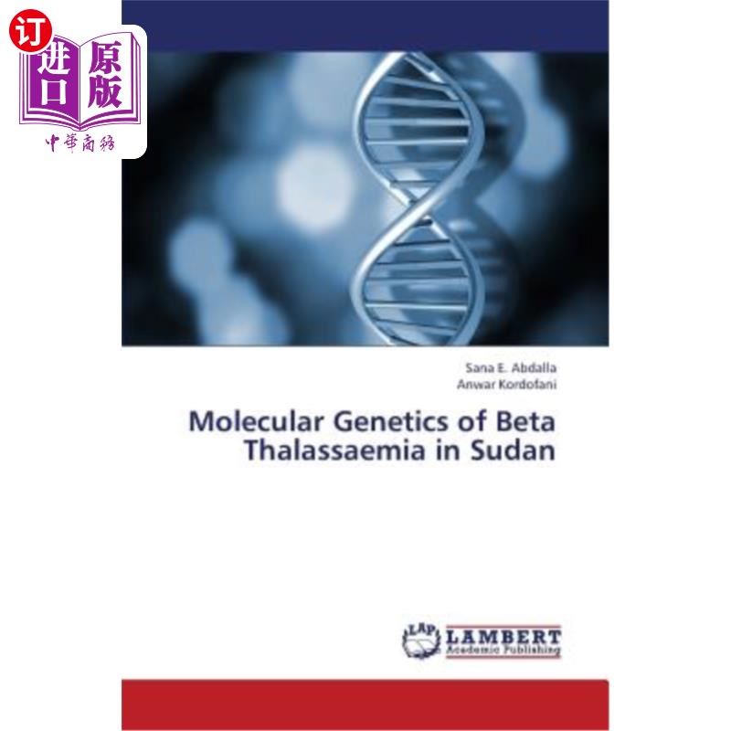 海外直订医药图书Molecular Genetics of Beta Thalassaemia in Sudan 苏丹β地中海贫血的分子遗传学研究