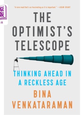 海外直订The Optimist's Telescope: Thinking Ahead in a Reckless Age 乐观主义者的望远镜:在鲁莽的时代超前思考