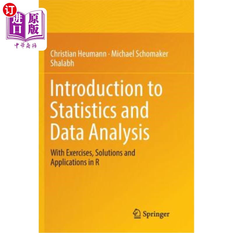 海外直订Introduction to Statistics and Data Analysis: With Exercises, Solutions and Appl 统计与数据分析概论:R课程的