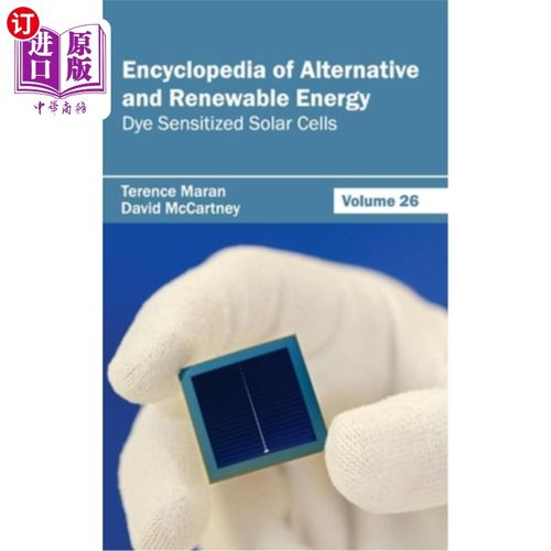 海外直订Encyclopedia of Alternative and Renewable Energy: Volume 26 (Dye Sensitized Sola 替代和可再生能源百科全书: