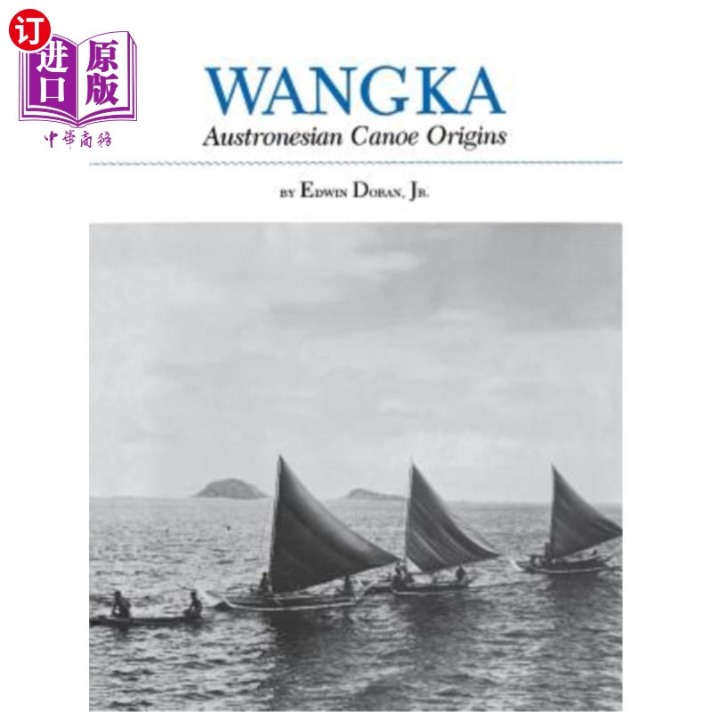 海外直订Wangka: Austronesian Canoe Origins 王卡：南岛独木舟起源