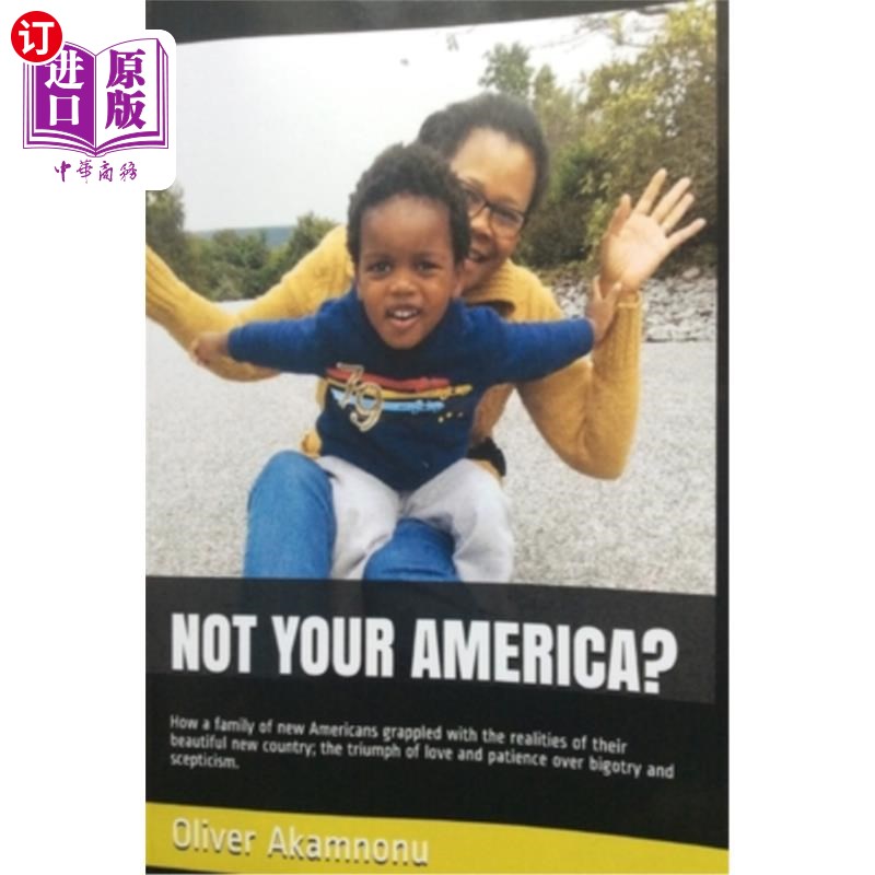 海外直订Not Your America?: How a family of new Americans grappled with the realities of  不是你的美国?:一个新美国家