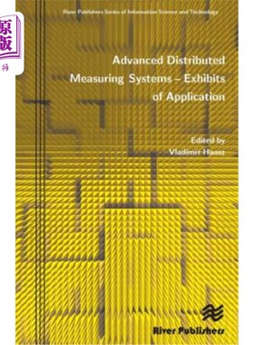 海外直订Advanced Distributed Measuring Systems: Exhibits of Application 先进的分布式测量系统:应用展示