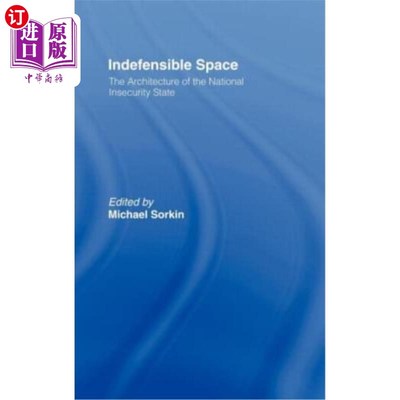 海外直订Indefensible Space: The Architecture of the National Insecurity State