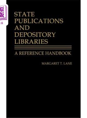 海外直订State Publications and Depository Libraries: A Reference Handbook 国家出版物和托存图书馆：参考手册