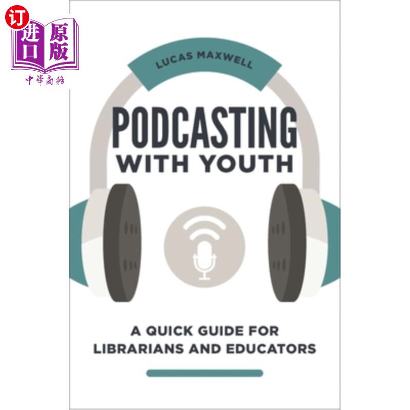 海外直订Podcasting with Youth: A Quick Guide for Librarians and Educators 播客与青年:图书馆员和教育工作者的快速指南