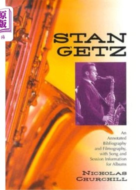 海外直订Stan Getz: An Annotated Bibliography and Filmography, with Song and Session Info 斯坦·盖兹:一个注释书目和电
