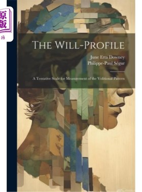 海外直订The Will-Profile: A Tentative Scale for Measurement of the Volitional Pattern 意志轮廓：一种衡量意志模式的