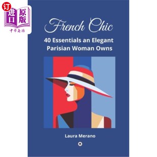 海外直订医药图书French Chic: 40 Essentials an Elegant Parisian Woman Owns. Fashion Book about Ho 法国时尚：优雅的巴