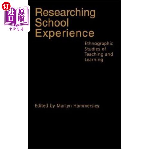 海外直订Researching School Experience: Ethnographic Studies of Teaching and Learning 研究学校体验：教与学的探索