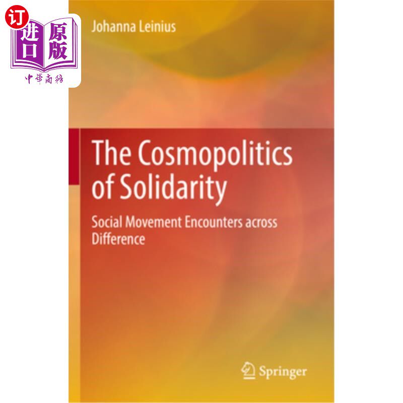 海外直订The Cosmopolitics of Solidarity: Social Movement Encounters Across Difference 团结的世界政治:跨越差异的社会