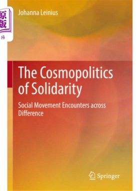 海外直订The Cosmopolitics of Solidarity: Social Movement Encounters Across Difference 团结的世界政治:跨越差异的社会