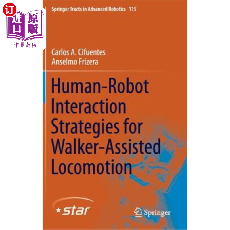 海外直订Human-Robot Interaction Strategies for Walker-Assisted Locomotion 步行辅助运动的人机交互策略