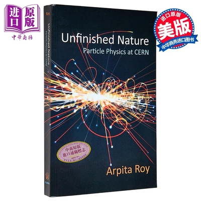未完成的自然 欧洲核子研究中心的粒子物理学 英文原版 Unfinished Nature Particle Physics Arpita Roy【中商原版】