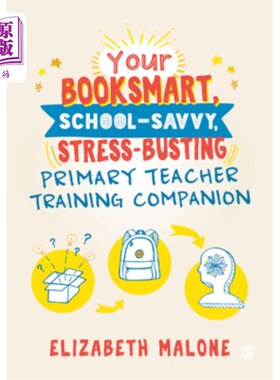 海外直订Your Booksmart, School-Savvy, Stress-Busting Primary Teacher Training Companion 你的书本聪明，学校聪明，缓解压力