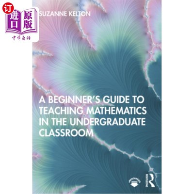 海外直订A Beginner's Guide to Teaching Mathematics in the Undergraduate Classroom 在本科课堂上教数学的初学者指南