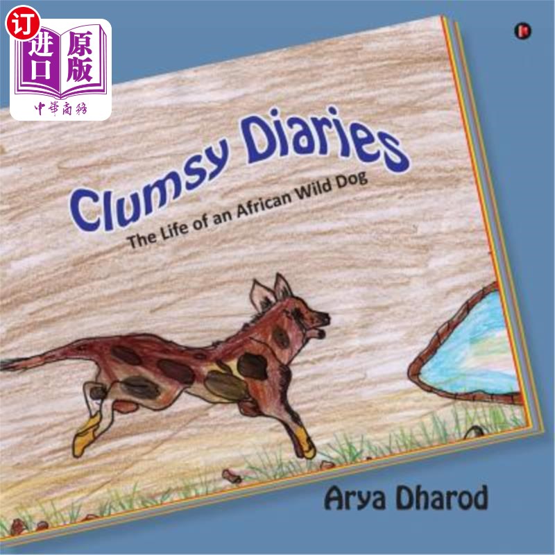 海外直订Clumsy Diaries: The Life of an African Wild Dog 笨拙日记:一只非洲野狗的生活