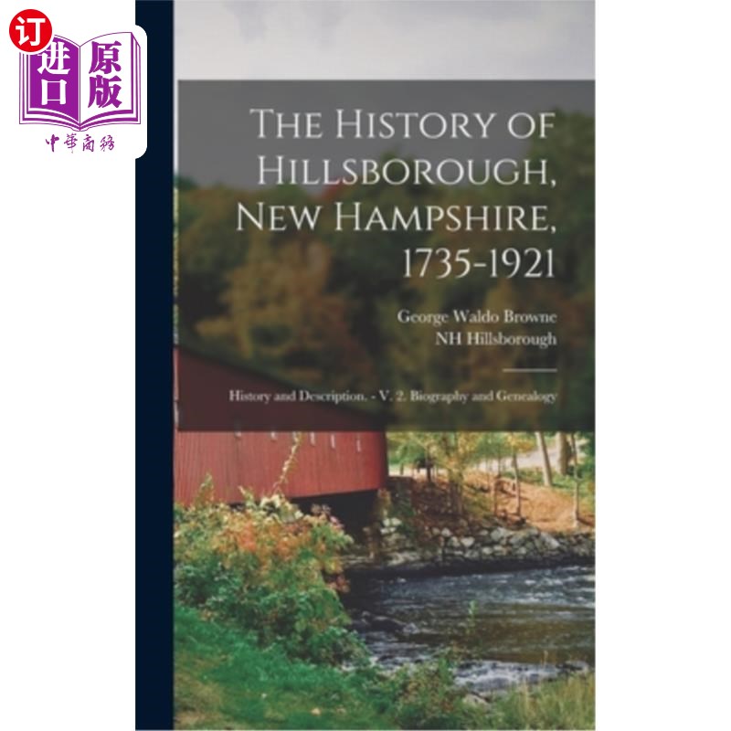 海外直订The History of Hillsborough, New Hampshire, 1735-1921: History and Description.  希尔斯堡历史，新罕布什尔州