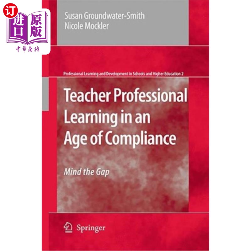 海外直订Teacher Professional Learning in an Age of Compliance: Mind the Gap 顺应时代的教师专业学习:注意差距