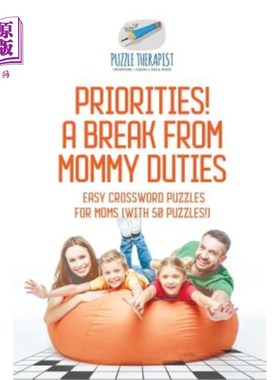 海外直订Priorities! A Break from Mommy Duties Easy Crossword Puzzles for Moms (with 50 p